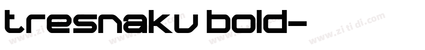 tresnaku bold字体转换